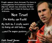 I'm Kinky As Fuck! [X-Post From /R/Standupshots]