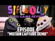 Sifl And Olly Video Game Reviews - &Amp;Quot;Motion Capture Demo&Amp;Quot; - Episode ...
